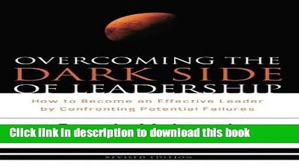 Read Overcoming the Dark Side of Leadership: How to Become an Effective Leader by Confronting