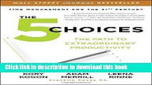 Read The 5 Choices: The Path to Extraordinary Productivity  PDF Online