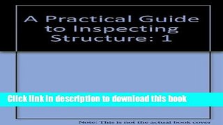 Download A Practical Guide to Inspecting Structure Vol.1  PDF Free