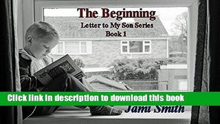 [PDF]  The Beginning (Letter to My Son Book 1)  [Read] Online