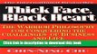 Read Thick Face, Black Heart: The Warrior Philosophy for Conquering the Challenges of Business and