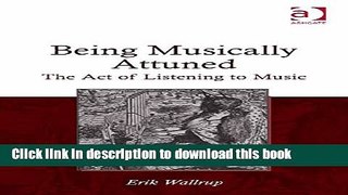 [PDF]  Being Musically Attuned: The Act of Listening to Music  [Read] Full Ebook