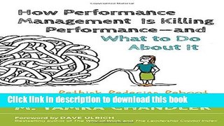 Read How Performance Management Is Killing Performance-and What to Do About It  Ebook Free