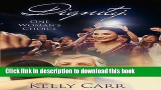 Download Dignity:  One Woman s Choice  PDF Free