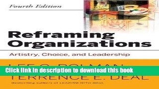 Download Reframing Organizations: Artistry, Choice and Leadership  PDF Online