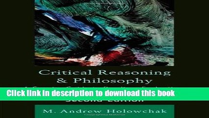 Download Critical Reasoning and Philosophy: A Concise Guide to Reading, Evaluating, and Writing