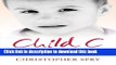 Download Child C: Surviving a Foster Mother s Reign of Terror Ebook Free