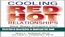 [PDF]  Cooling Red Hot Relationships: New Ways Couples Can Defuse Anger and Keep the Passion