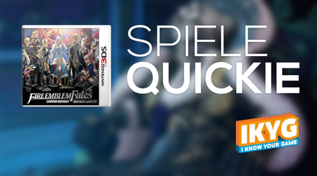 Der Spiele-Quickie - Fire Emblem: Fates