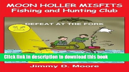 Download Moon Holler Misfits Fishing and Hunting Club: Defeat at the Fork PDF Free