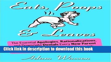 Read Eats, Poops   Leaves: The Essential Apologies, Rationalizations, and Downright Denials Every