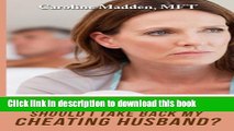 Read Fool Me Once: Should I Take Back My Cheating Husband? (Surviving Infidelity, Advice From A