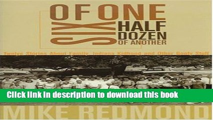 Read Six of One, Half Dozen of Another: Twelve Stories About Family, Indiana Kidhood and Other