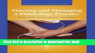 Download Practical Phlebology: Starting and Managing a Phlebology Practice [Download] Full Ebook
