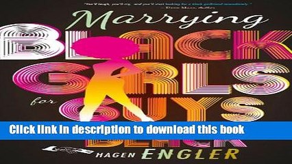 Download Marrying Black Girls for Guys Who Aren t Black PDF Free