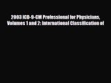 Read 2003 ICD-9-CM Professional for Physicians Volumes 1 and 2: International Classification