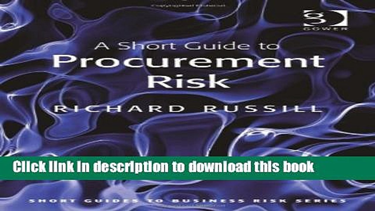 [Download] A Short Guide to Procurement Risk (Short Guides to Business Risk) Free Books