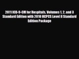 Read 2011 ICD-9-CM for Hospitals Volumes 1 2 and 3 Standard Edition with 2010 HCPCS Level II