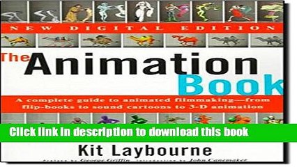 Read The Animation Book: A Complete Guide to Animated Filmmaking--From Flip-Books to Sound