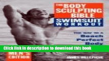 Download The Body Sculpting Bible Swimsuit Workout: The Way to a Beach Perfect Body: Men s Edition