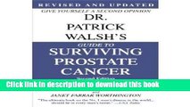 Read Dr. Patrick Walsh s Guide to Surviving Prostate Cancer, Second Edition, Special Sales Edition