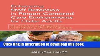 Read Enhancing Staff Retention in Person-Centered Care Environments for Older Adults: How to
