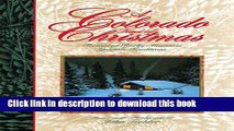 [PDF] A Colorado Kind of Christmas: Treasured Rocky Mountain Yuletide Traditions [Read] Full Ebook