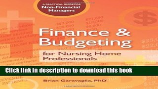 Read Finance   Budgeting for Nursing Home Professionals: A Practical Guide for Non-Financial