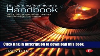 Read Book Set Lighting Technician s Handbook: Film Lighting Equipment, Practice, and Electrical