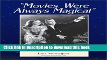 Read Movies Were Always Magical: Interviews with 19 Actors, Directors, and Producers from the