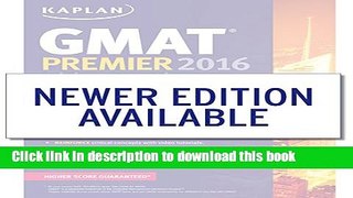 Read Book Kaplan GMAT Premier 2016 with 6 Practice Tests: Book + Online + DVD + Mobile (Kaplan