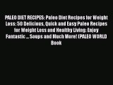 Read PALEO DIET RECIPES: Paleo Diet Recipes for Weight Loss: 50 Delicious Quick and Easy Paleo