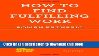 Read How to Find Fulfilling Work (The School of Life) ebook textbooks