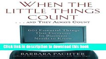 Read Book When the Little Things Count . . . and They Always Count: 601 Essential Things That