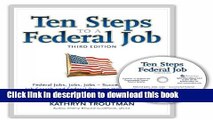 Read Book Ten Steps to a Federal Job, 3rd Ed With CDROM (Ten Steps to a Federal Job: Federal Jobs,