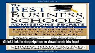 Read Book The Best Business Schools  Admissions Secrets, 2E: A Former Harvard Business School