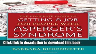 Download Book The Complete Guide to Getting a Job for People with Asperger s Syndrome: Find the