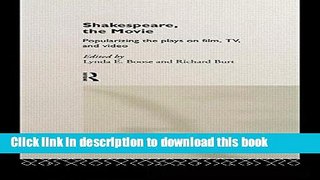 Download Shakespeare, The Movie: Popularizing the Plays on Film, TV and Video Ebook Free