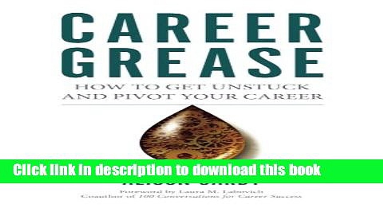 Read Book Career Grease: How to Get Unstuck and Pivot Your Career ebook textbooks