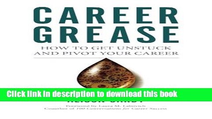 Read Book Career Grease: How to Get Unstuck and Pivot Your Career ebook textbooks