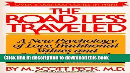 Read Book The Road Less Traveled: A New Psychology of Love, Traditional Values and Spiritual