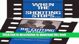 Download When The Shooting Stops ...  The Cutting Begins: A Film Editor s Story PDF Online