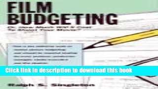 Read Film Budgeting: Or, How Much Will It Cost to Shoot Your Movie? Ebook Free