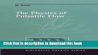 [Download] The Physics of Pulsatile Flow (Biological and Medical Physics, Biomedical Engineering)