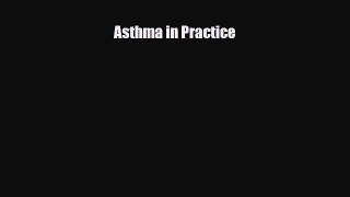 Read Asthma in Practice PDF Full Ebook
