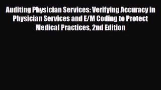 Read Auditing Physician Services: Verifying Accuracy in Physician Services and E/M Coding to