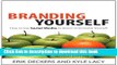 Read Book Branding Yourself: How to Use Social Media to Invent or Reinvent Yourself (2nd Edition)