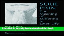 PDF Soul Pain: The Meaning of Suffering in Later Life (Society and Aging) (Society and Aging