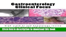 [PDF] Gastroenterology Clinical Focus: High yield GI and hepatology review, for boards and