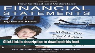 [PDF] How to Read and Understand Financial Statements When You Don t Know What You Are Looking At: